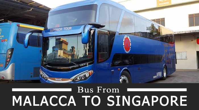 How to travel by bus from Melaka to Singapore in 3 to 4 hours