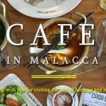 best cafe in Melaka for local food, coffee & drinks